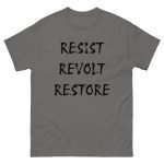 Resist Revolt Restore Black Text Shirt