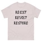 Resist Revolt Restore Black Text Shirt